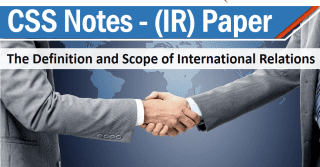 International Relations CSS | The Definition and Scope of IR