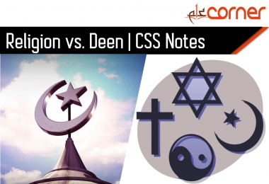 Difference Between Deen And Religion Islamic Studies. CSS notes Islamic Studies notes.Islamic Studies CSS Compulsory subject exclusive Notes.