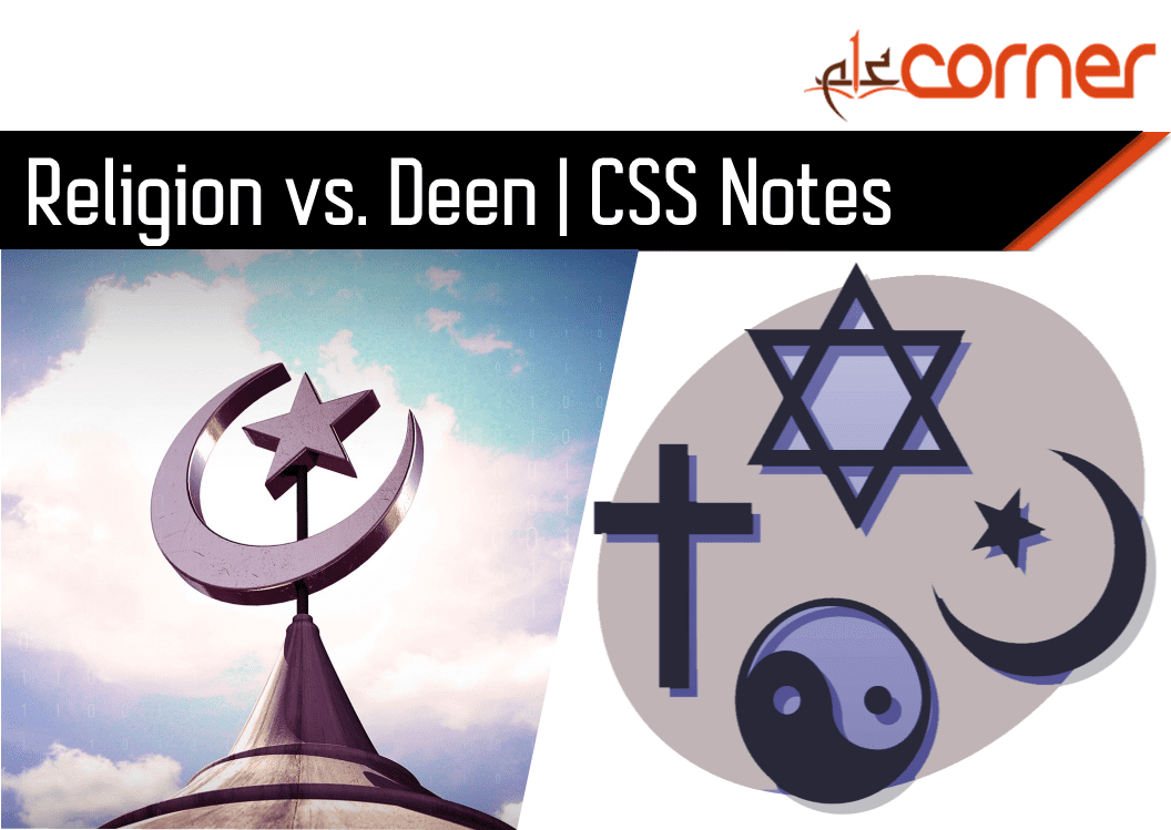 Difference Between Deen And Religion Islamic Studies. CSS notes Islamic Studies notes.Islamic Studies CSS Compulsory subject exclusive Notes.