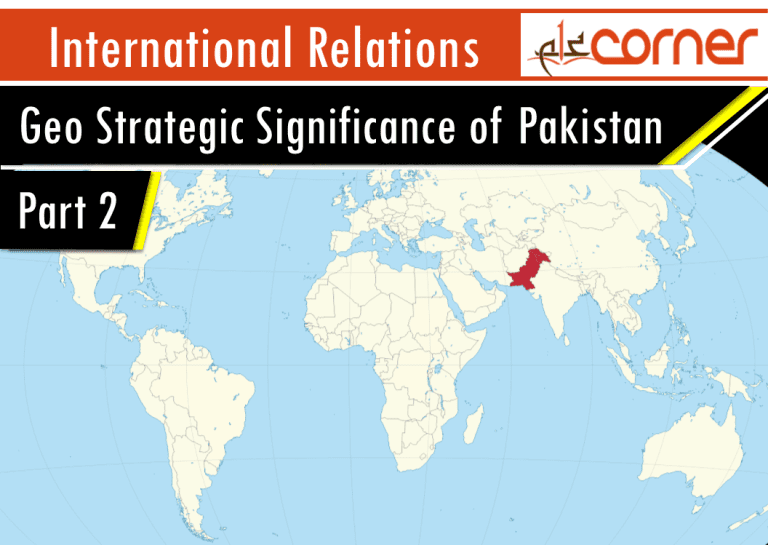 Geo Strategic Significance of Pakistan CSS, PMS Notes Part 2