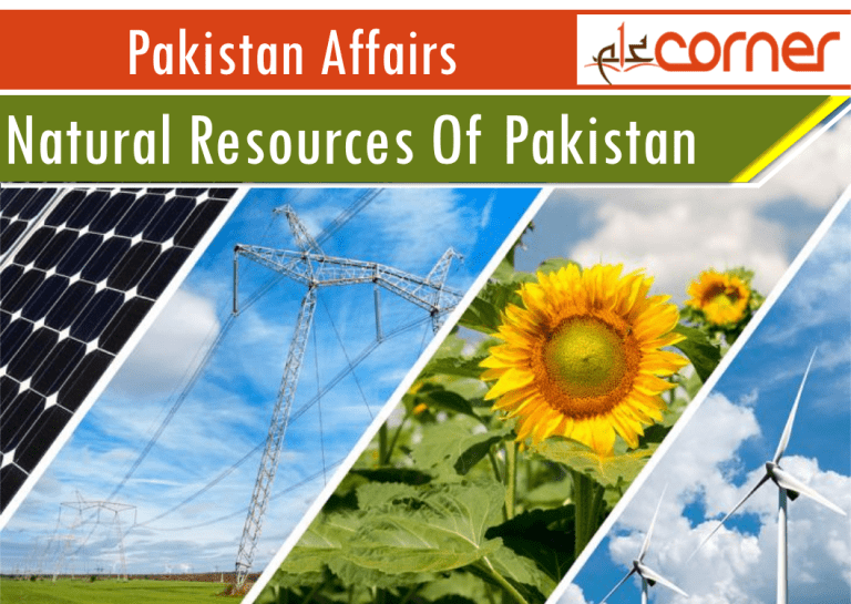 Natural Resources Of Pakistan CSS, PMS Notes