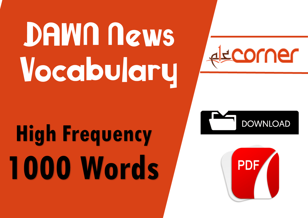 Dawn news vocabulary for Advanced english learners for CSS, PMS, IELTS, TOEFL, GRE, UPSC, PPSC and other exams of advanced level.