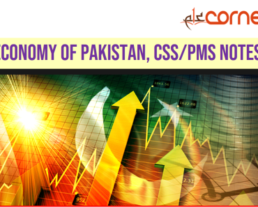 Economy of Pakistan | Pakistan Affairs, CSS/PMS Notes