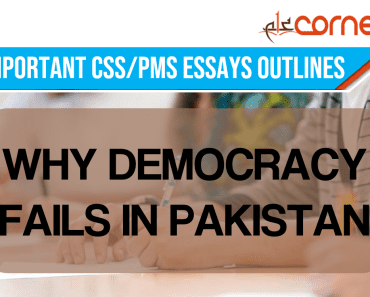 WHY DEMOCRACY FAILS IN PAKISTAN | Important CSS / PMS Essays Outlines