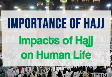 Importance of Hajj Aims - Objectives and Impacts of Hajj on Human Life